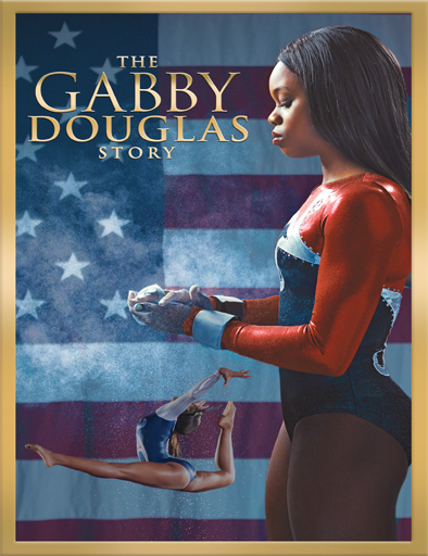 La Historia De Gabby Douglas [Drama Deportivo] [2015]